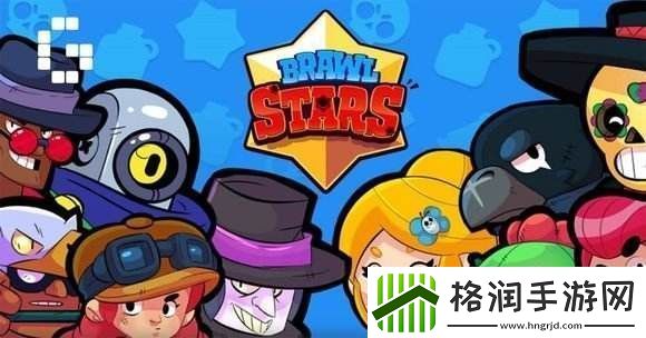 荒野乱斗英雄品质介绍