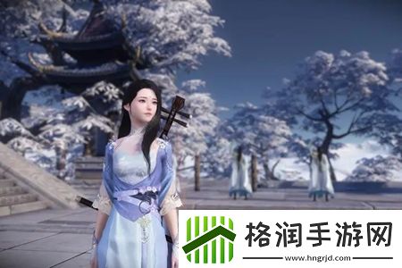 逆水寒手游四海无虞特质获得攻略