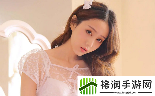 她开始慢迎迎合小心孩子细腻照顾网友