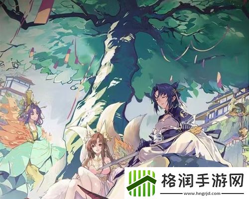 我的御剑日记妖灵流派怎么搭配角色定位解析与成长路线