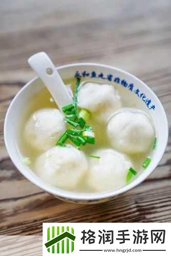 妄想山海鱼丸汤秘籍解锁美味与灵气的双重享受