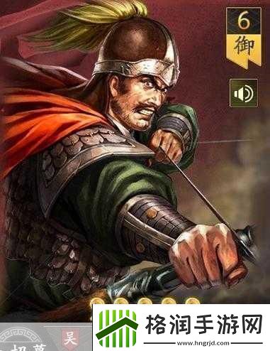 三国志战略版揭秘那些不可或缺的核心武将
