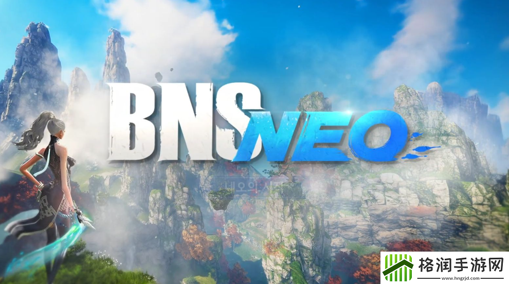 剑灵世界再掀狂潮！BNS